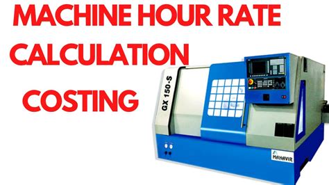 cnc machine hour rate calculation formula|calculating machine cost per hour.